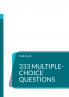 333 Multiple-Choice Questions