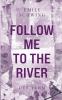 Follow me to the River