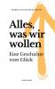 Alles was wir wollen