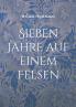 Sieben Jahre auf einem Felsen