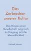 Das Zerbrechen unserer Kultur