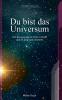 Du bist das Universum