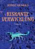 Riskante Verwicklung