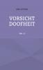 VORSICHT DOOFHEIT