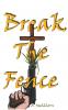 Break The Fence
