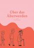 Über das Älterwerden