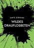 Wildes Drauflosbeten