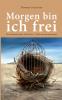 Morgen bin ich frei