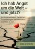 Klimaangst / Ich hab Angst um die Welt und jetzt?