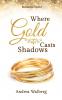 Where Gold Casts Shadows