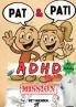 PAT & PATI met vrienden ADHD MISSION
