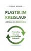 Plastik im Kreislauf - Abfall als Ressource