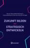 Zukunft bilden - Strategisch entwickeln