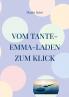 Vom Tante-Emma-Laden zum Klick