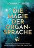 Die Magie der Organsprache