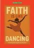 Faith is like Dancing