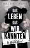 Das Leben das wir kannten