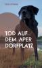 Tod auf dem Aper Dorfplatz