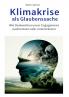 Klimakrise als Glaubenssache