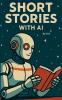Short Stories with AI