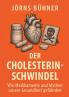 Der Cholesterin-Schwindel