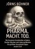Pharma. Macht. Tod.