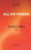 All die Farben zwischen uns