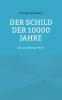 Der Schild der 10000 Jahre
