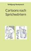 Cartoons nach Sprichwörtern