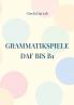 Grammatikspiele DaF bis B1