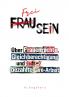 Frau Sein / Frei Sein