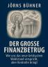 Der große Finanzbetrug