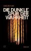 Die dunkle Spur der Wahrheit