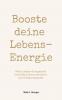Booste deine Lebensenergie
