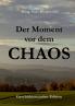 Der Moment vor dem Chaos