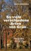 So viele verschiedene Arten von Grün