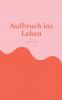 Aufbruch ins Leben
