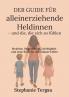 Der Guide für alleinerziehende Heldinnen - und die die sich so fühlen