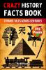 Crazy History Facts Book