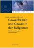 Gewaltfreiheit und Gewalt in den Religionen
