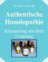 Authentische Homöopathie - Erneuerung aus dem Ursprung