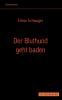 Der Bluthund geht baden