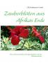Zauberblüten aus Afrikas Erde