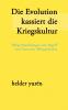 Die Evolution kassiert die Kriegskultur