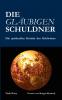 Die gläubigen Schuldner