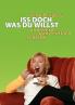 Iss doch was du willst
