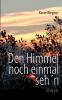 Den Himmel noch einmal seh'n