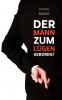 Der Mann zum Lügen geboren?