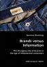 Brands versus Information- The changing role of brands in the age of empowered consumers