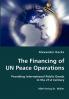 The Financing of UN Peace Operations- Providing International Public Goods in the 21st Century
